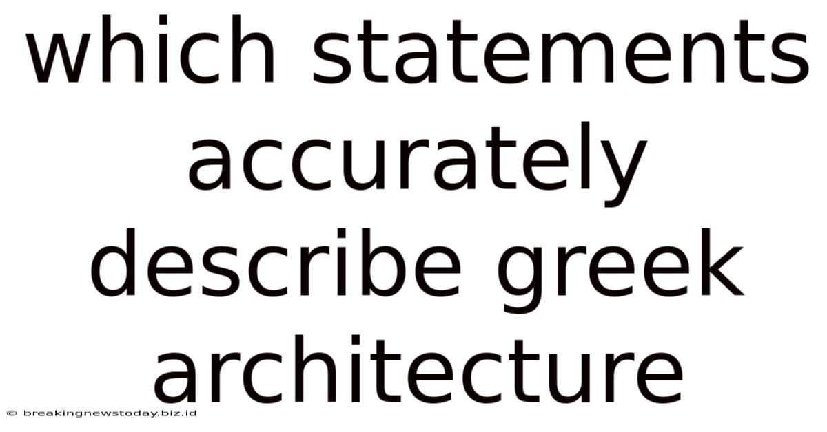 Which Statements Accurately Describe Greek Architecture