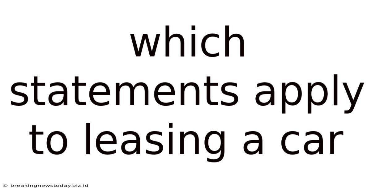 Which Statements Apply To Leasing A Car