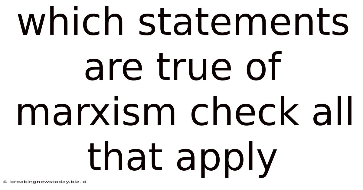 Which Statements Are True Of Marxism Check All That Apply
