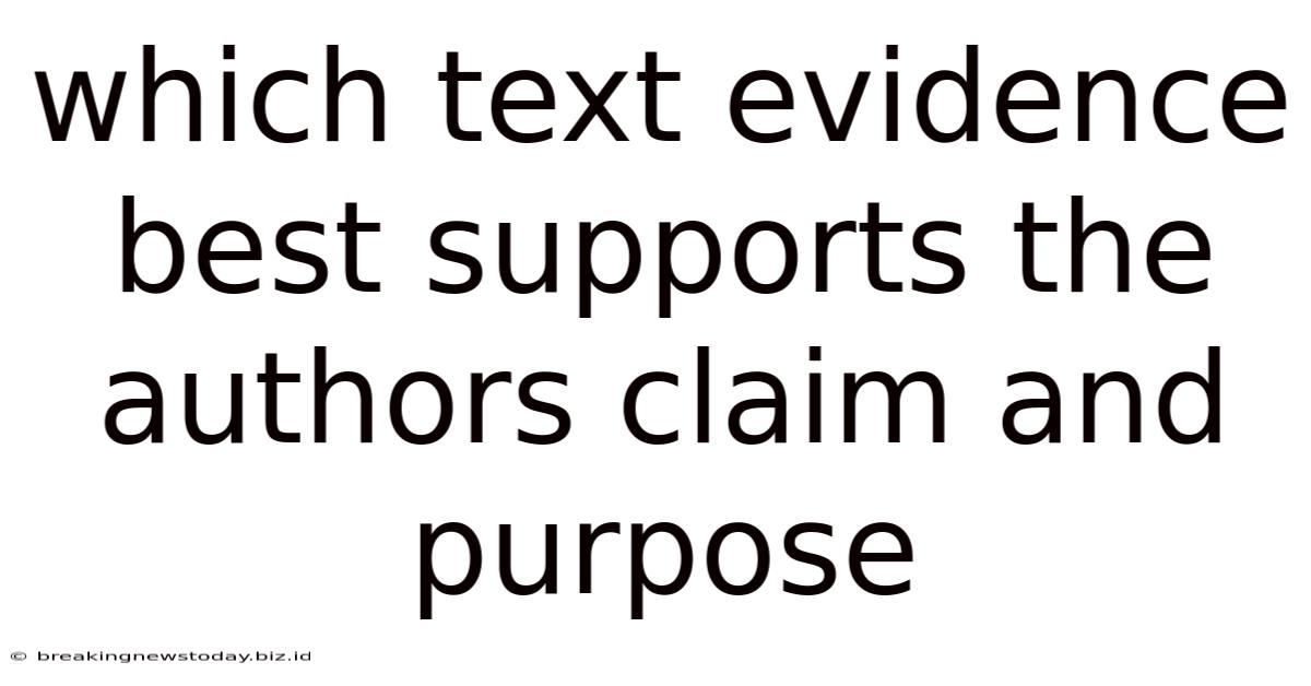 Which Text Evidence Best Supports The Authors Claim And Purpose