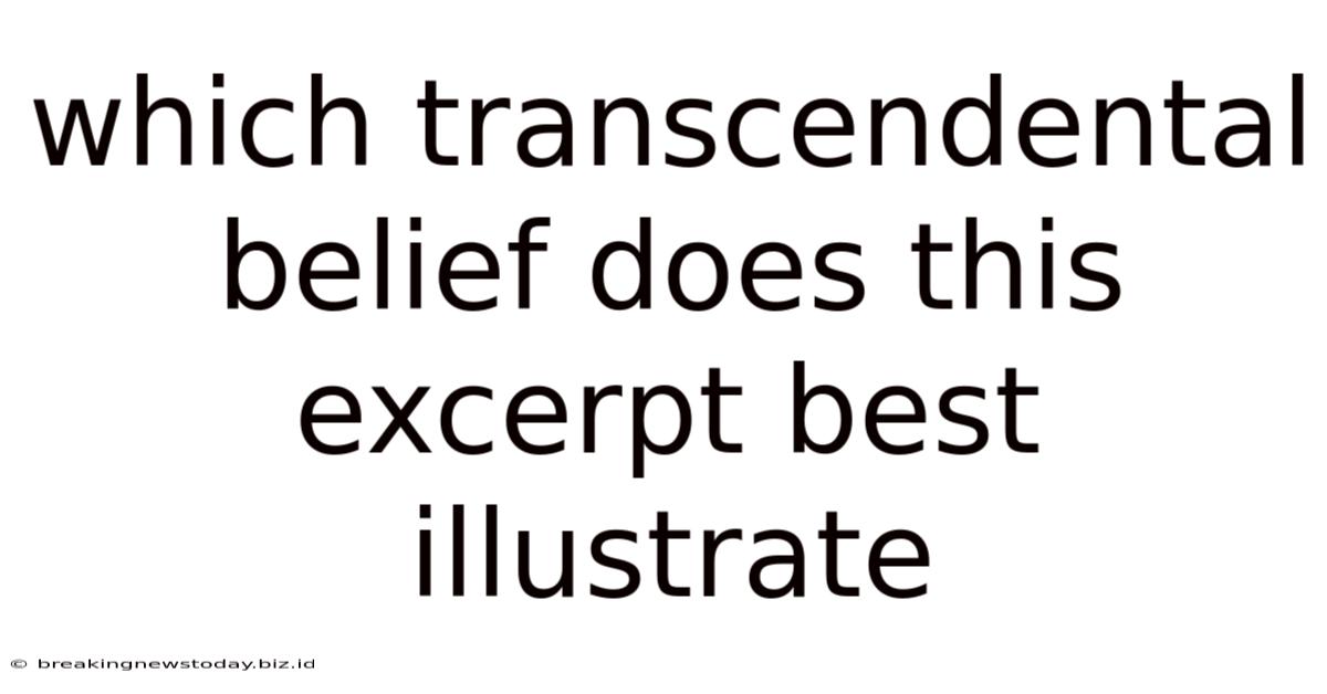 Which Transcendental Belief Does This Excerpt Best Illustrate