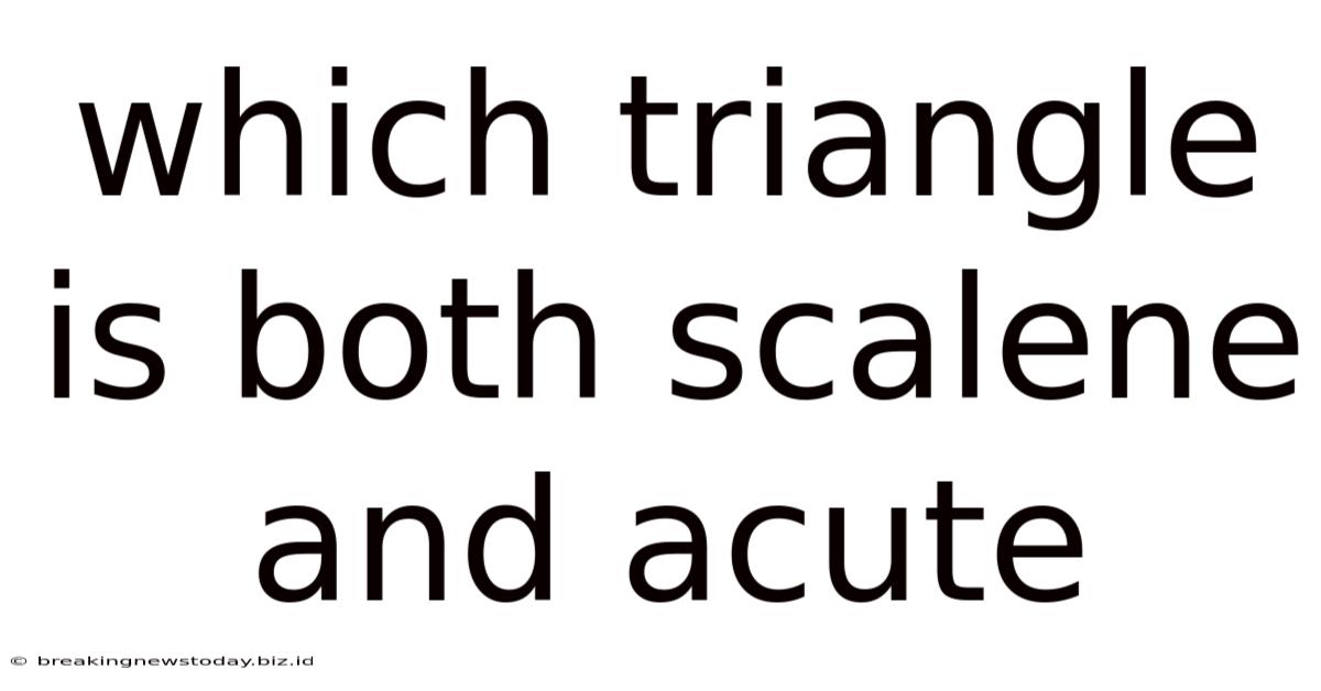 Which Triangle Is Both Scalene And Acute