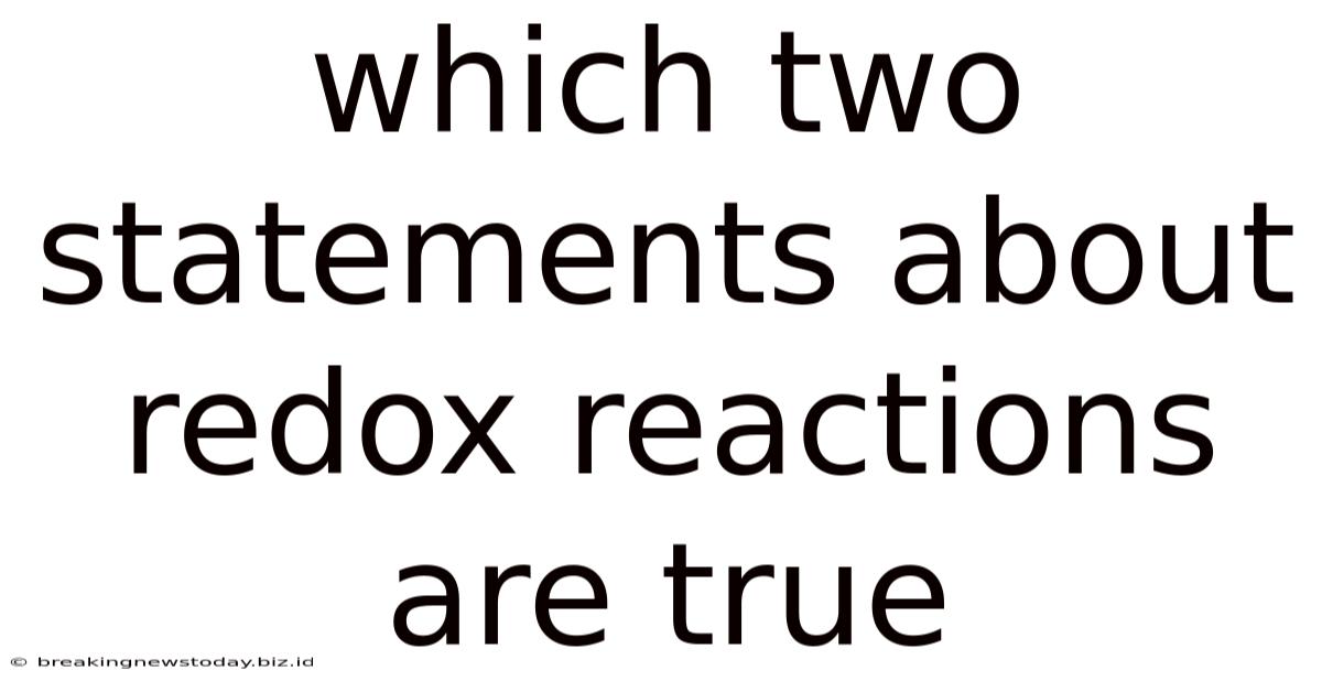 Which Two Statements About Redox Reactions Are True