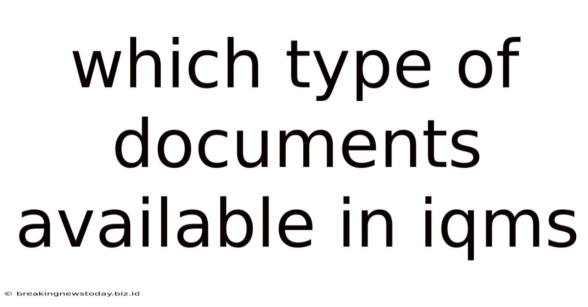 Which Type Of Documents Available In Iqms