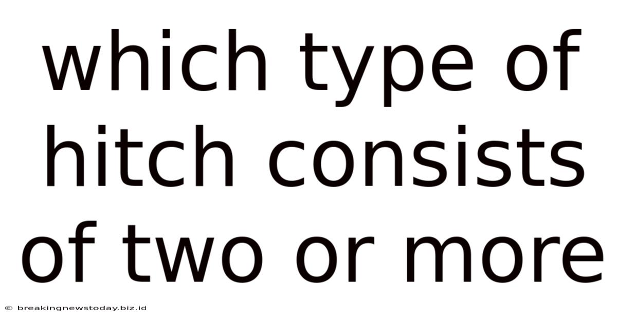 Which Type Of Hitch Consists Of Two Or More