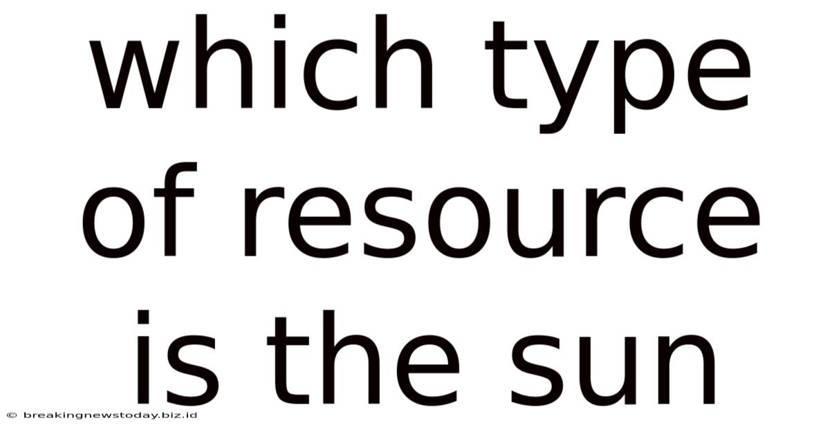 Which Type Of Resource Is The Sun