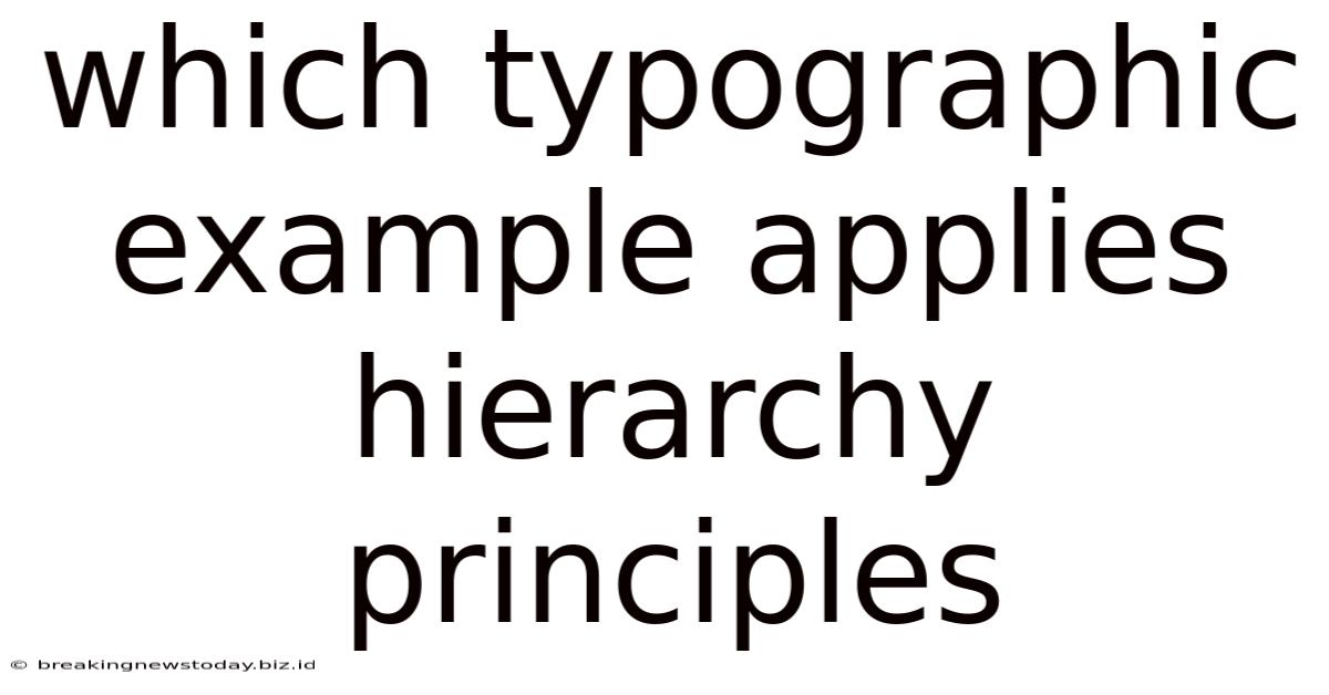 Which Typographic Example Applies Hierarchy Principles