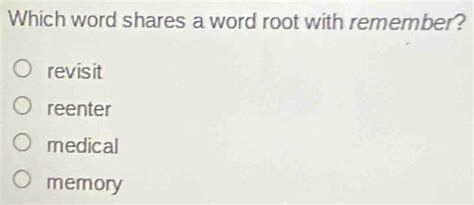 Which Word Shares A Word Root With Remember