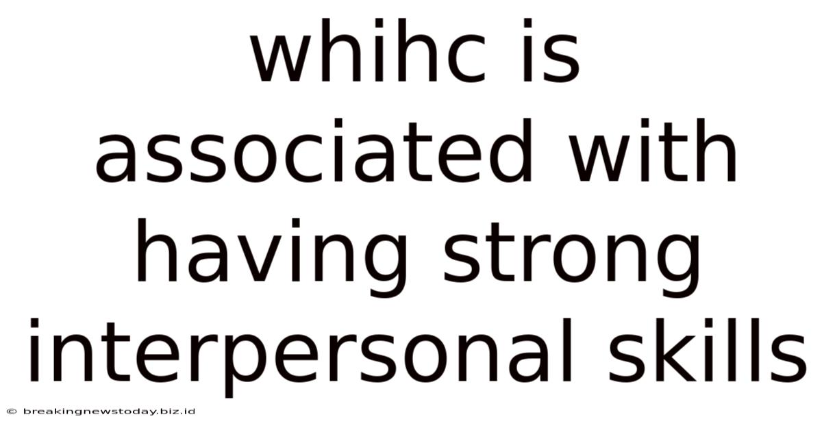 Whihc Is Associated With Having Strong Interpersonal Skills