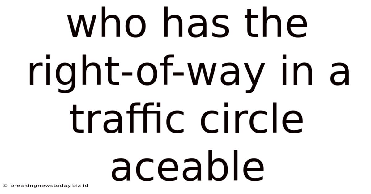 Who Has The Right-of-way In A Traffic Circle Aceable