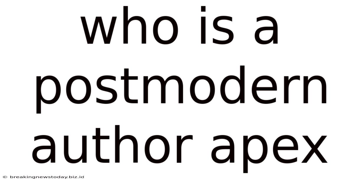 Who Is A Postmodern Author Apex