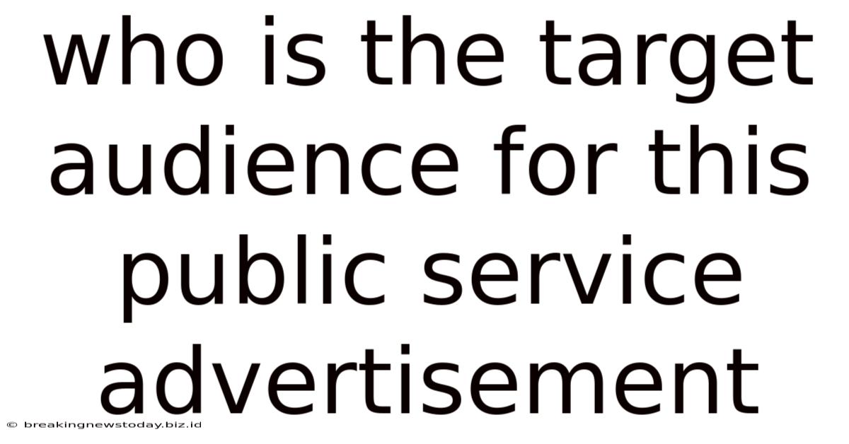 Who Is The Target Audience For This Public Service Advertisement