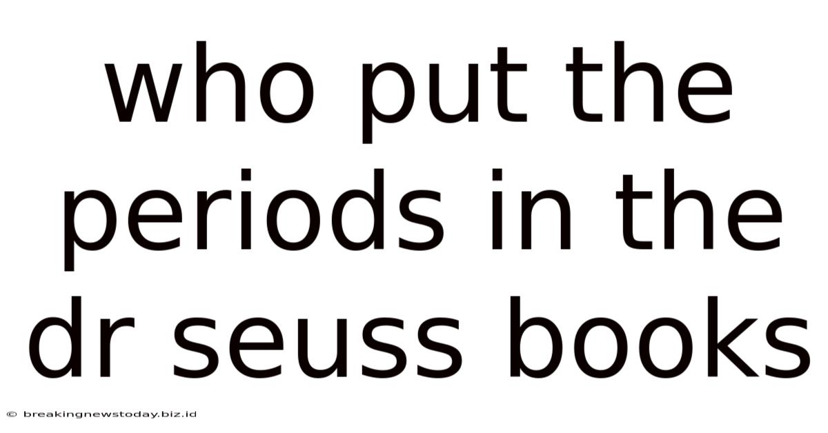 Who Put The Periods In The Dr Seuss Books