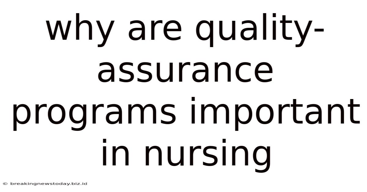 Why Are Quality-assurance Programs Important In Nursing