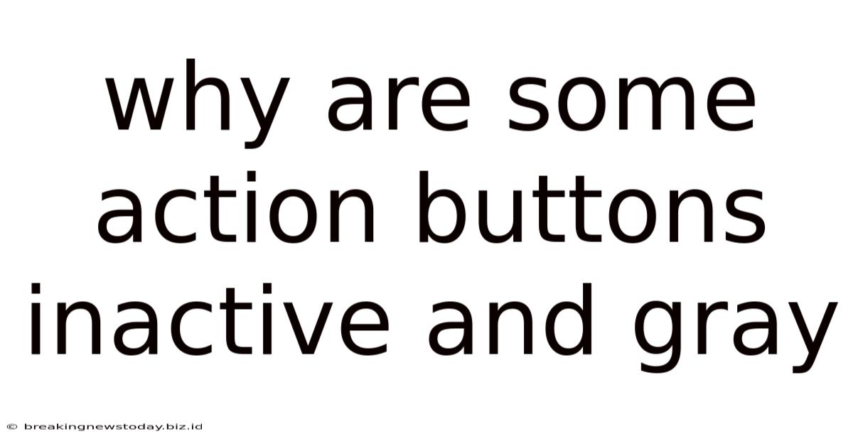 Why Are Some Action Buttons Inactive And Gray