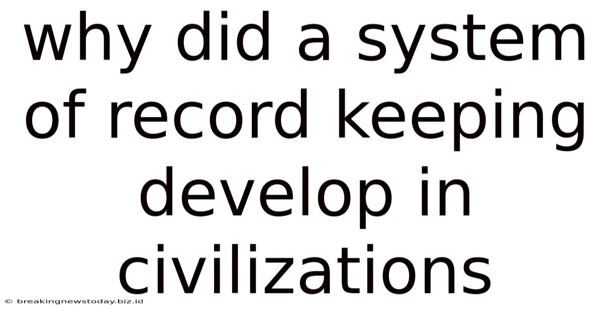 Why Did A System Of Record Keeping Develop In Civilizations