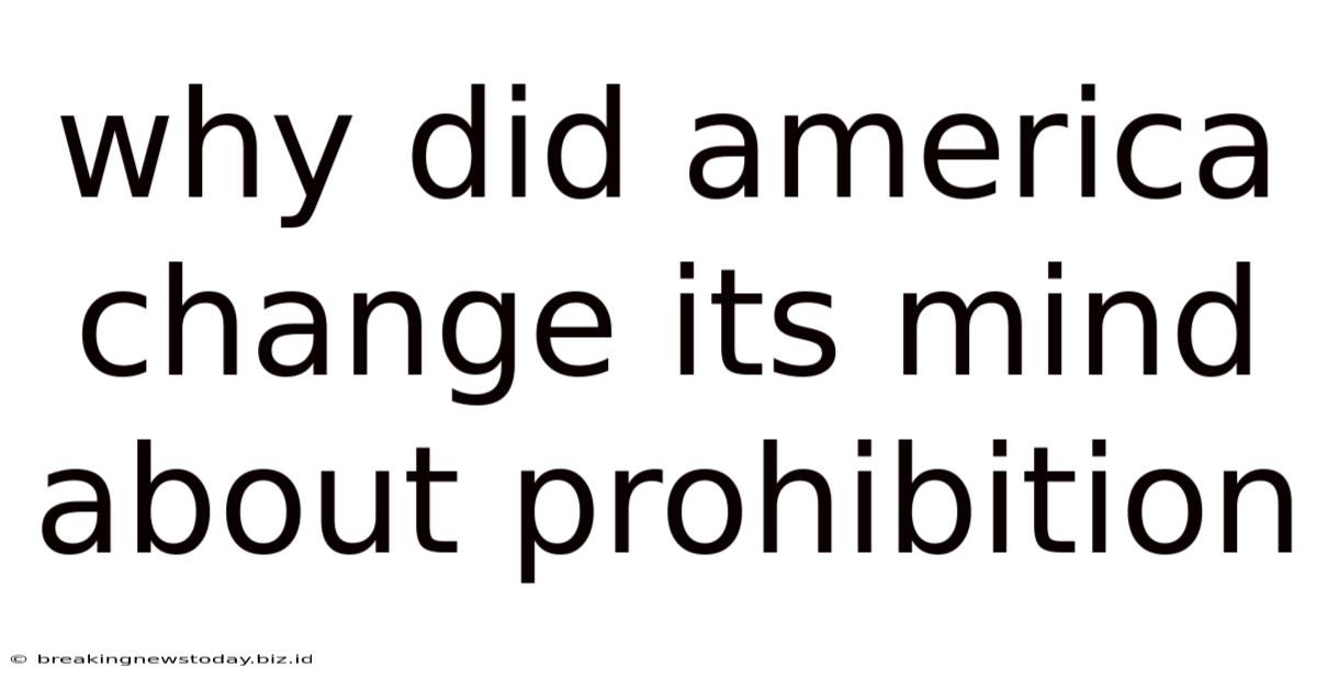 Why Did America Change Its Mind About Prohibition