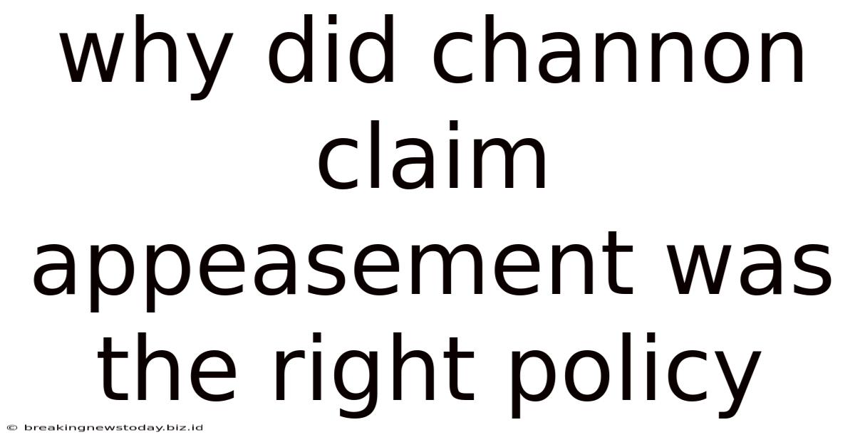 Why Did Channon Claim Appeasement Was The Right Policy
