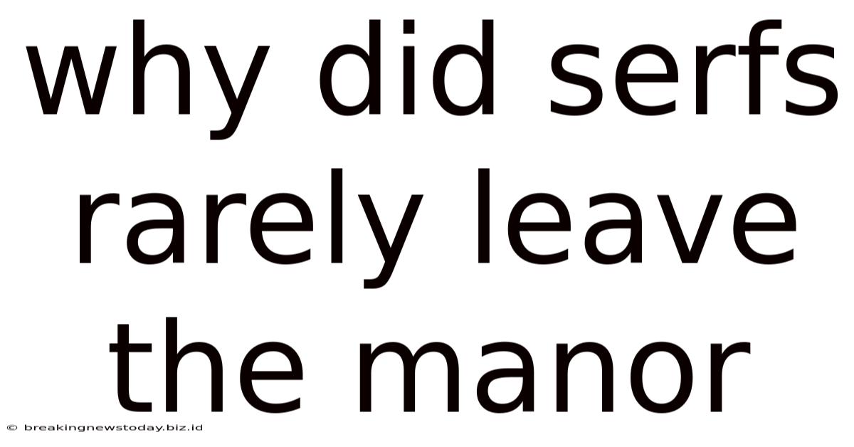 Why Did Serfs Rarely Leave The Manor