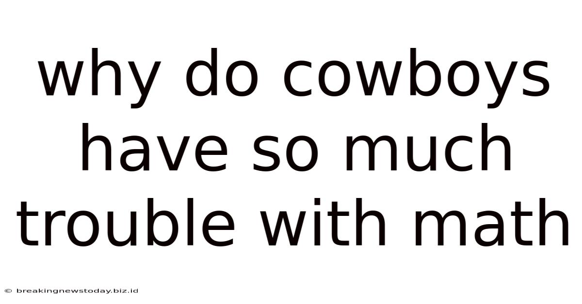Why Do Cowboys Have So Much Trouble With Math