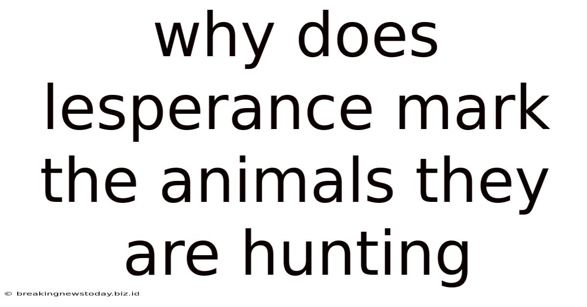 Why Does Lesperance Mark The Animals They Are Hunting