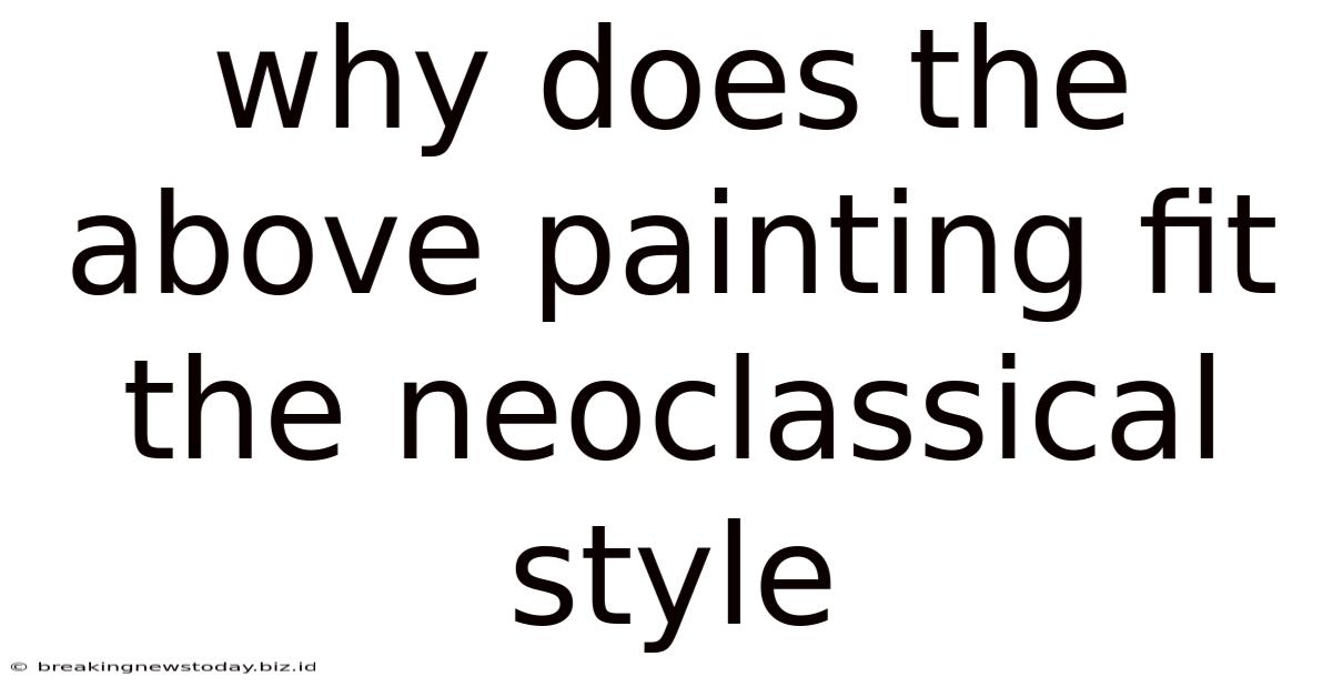 Why Does The Above Painting Fit The Neoclassical Style