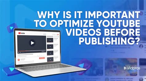 Why Is It Important To Optimize Youtube Videos Before Publishing