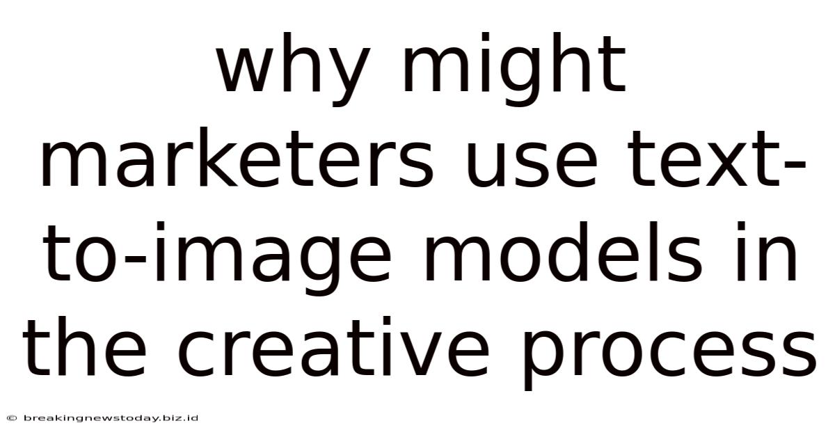 Why Might Marketers Use Text-to-image Models In The Creative Process