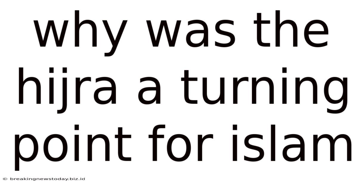 Why Was The Hijra A Turning Point For Islam