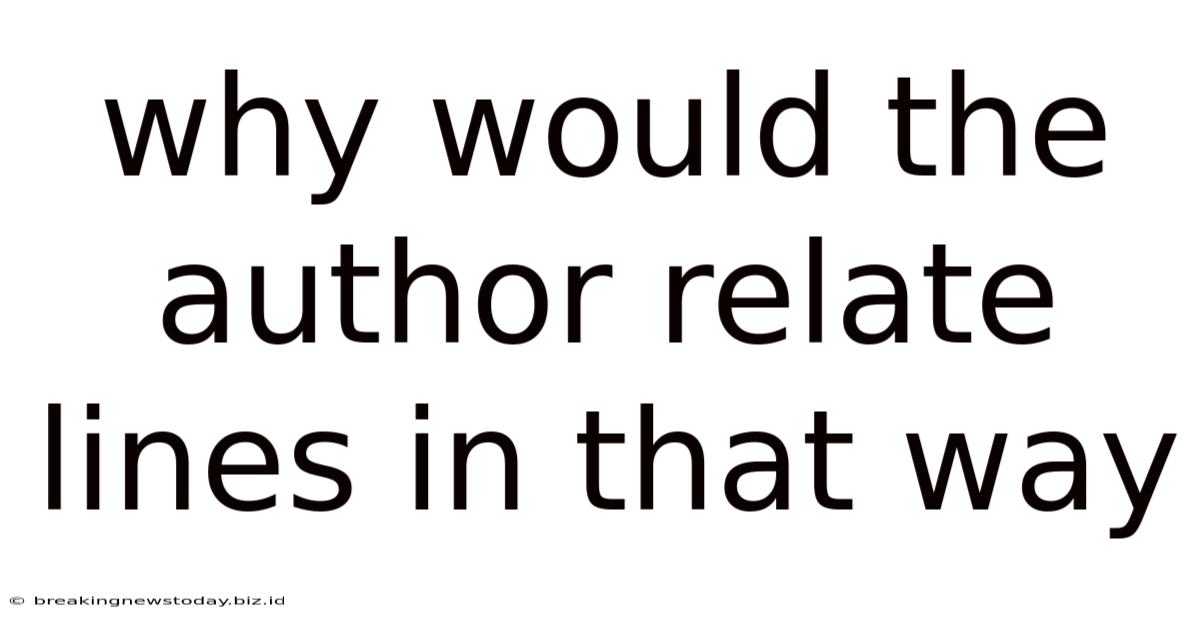 Why Would The Author Relate Lines In That Way