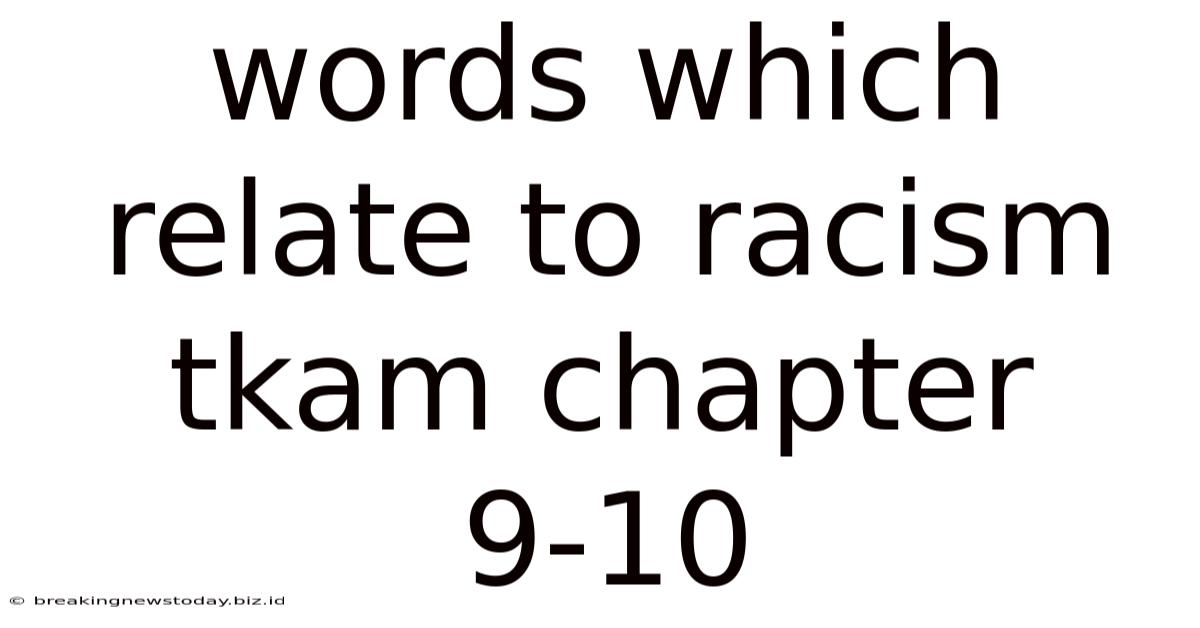 Words Which Relate To Racism Tkam Chapter 9-10