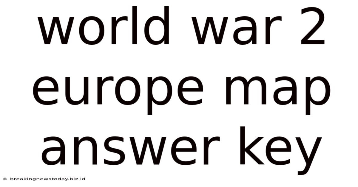 World War 2 Europe Map Answer Key