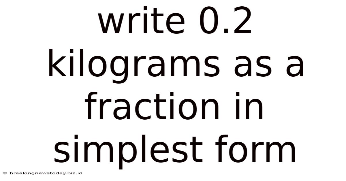 Write 0.2 Kilograms As A Fraction In Simplest Form