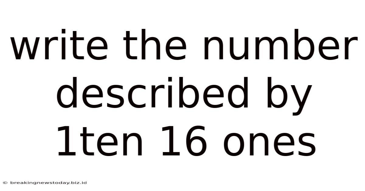 Write The Number Described By 1ten 16 Ones