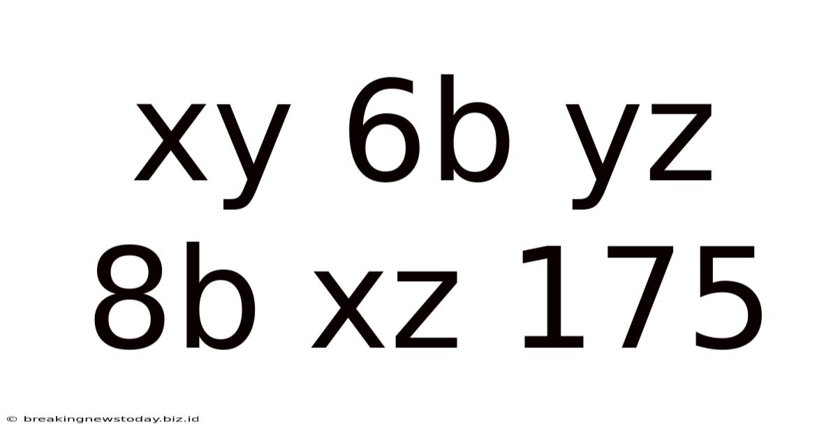 Xy 6b Yz 8b Xz 175