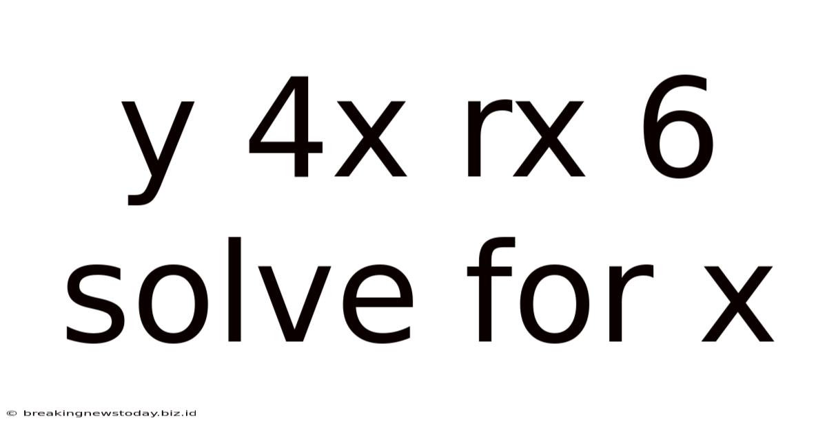 Y 4x Rx 6 Solve For X