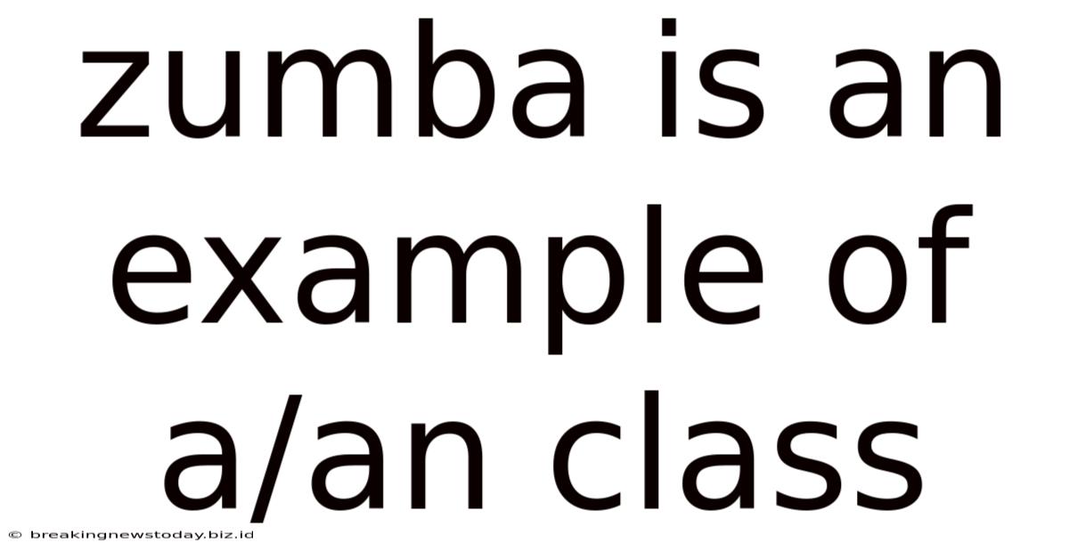 Zumba Is An Example Of A/an Class